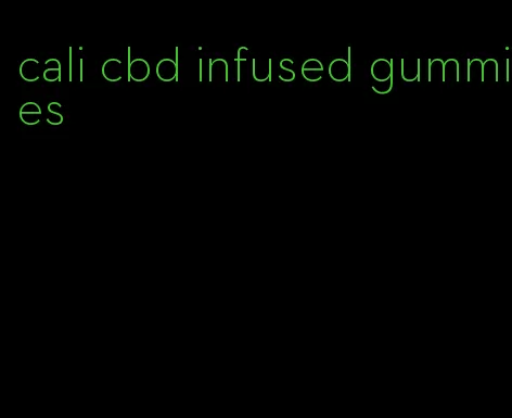 cali cbd infused gummies