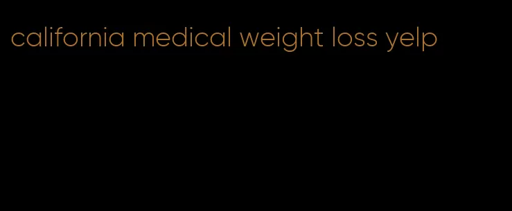 california medical weight loss yelp