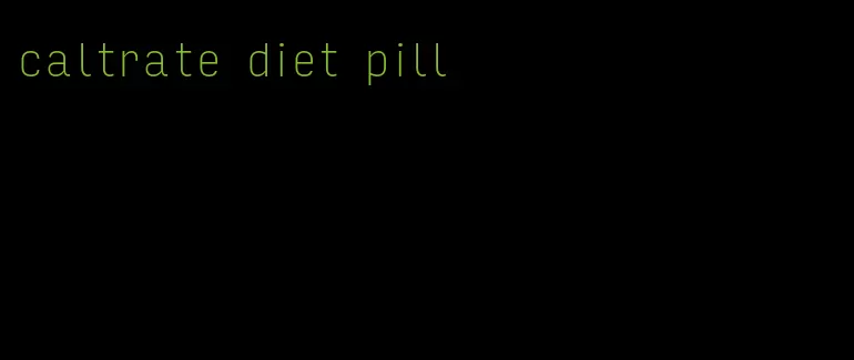 caltrate diet pill
