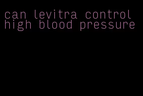 can levitra control high blood pressure