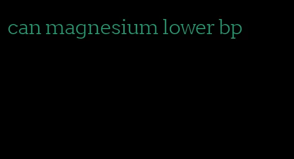 can magnesium lower bp