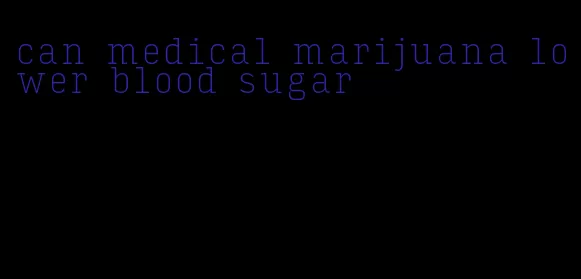 can medical marijuana lower blood sugar