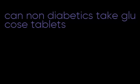 can non diabetics take glucose tablets