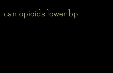 can opioids lower bp