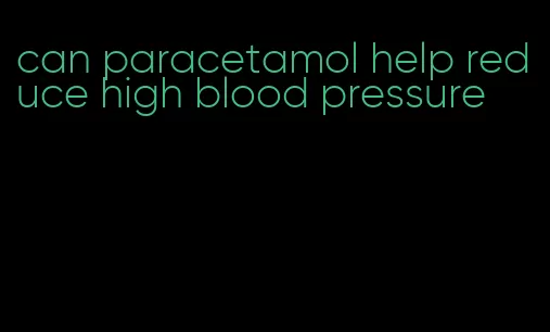 can paracetamol help reduce high blood pressure
