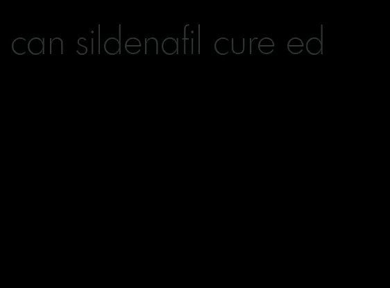 can sildenafil cure ed