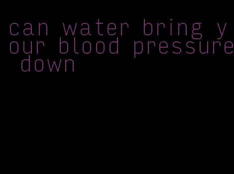 can water bring your blood pressure down