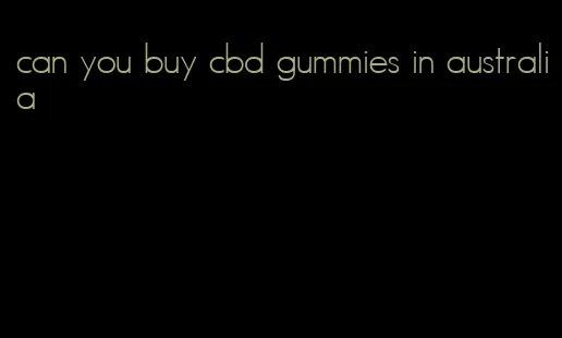 can you buy cbd gummies in australia
