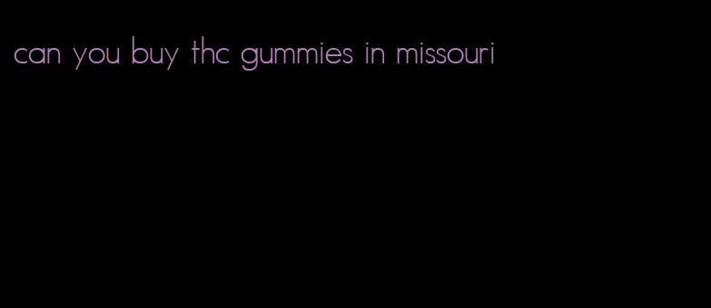 can you buy thc gummies in missouri