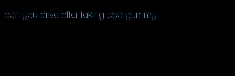 can you drive after taking cbd gummy