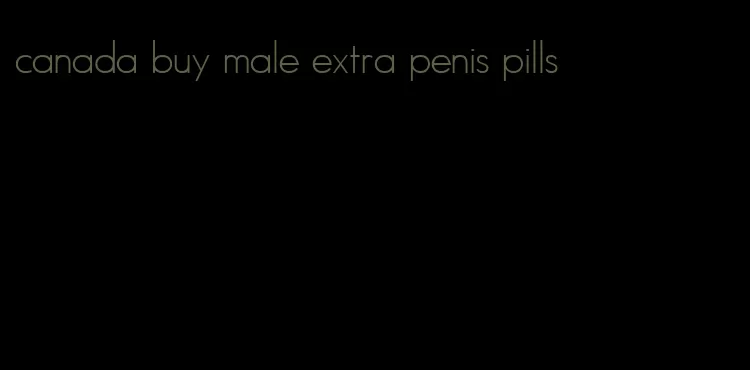 canada buy male extra penis pills