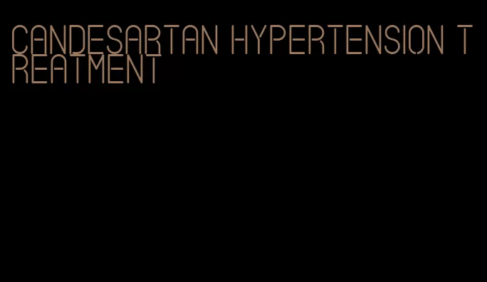 candesartan hypertension treatment