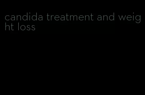 candida treatment and weight loss
