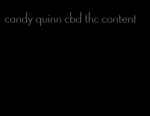candy quinn cbd thc content