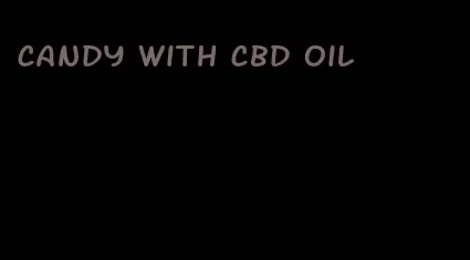 candy with cbd oil