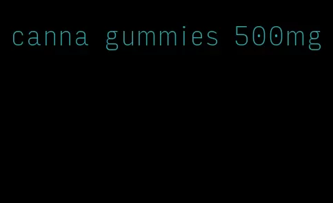 canna gummies 500mg