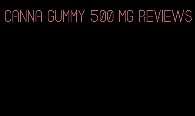 canna gummy 500 mg reviews