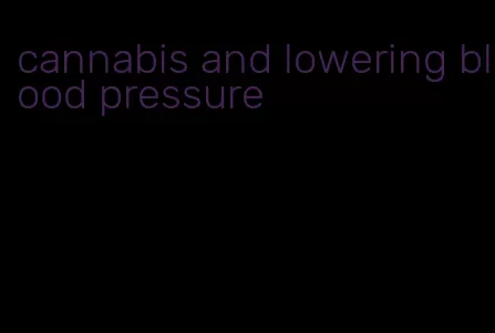 cannabis and lowering blood pressure