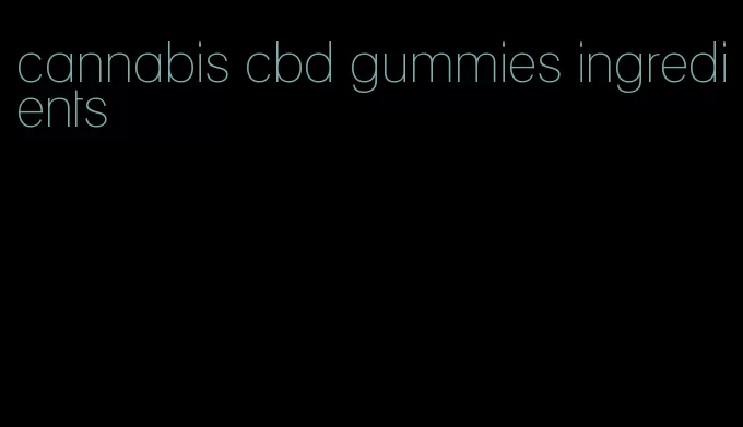 cannabis cbd gummies ingredients