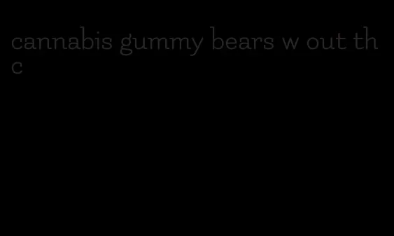 cannabis gummy bears w out thc