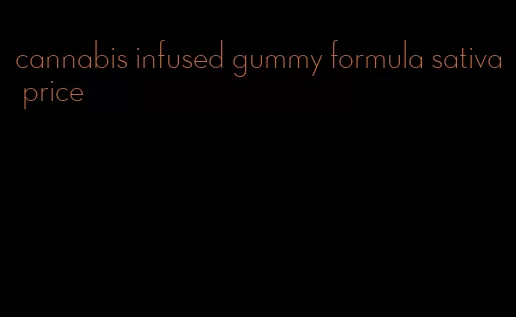 cannabis infused gummy formula sativa price