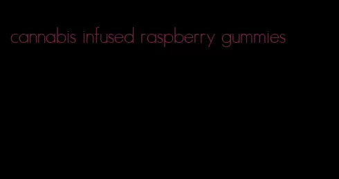 cannabis infused raspberry gummies