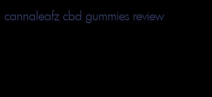 cannaleafz cbd gummies review