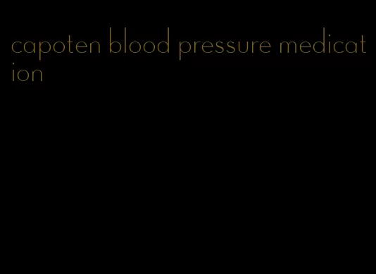 capoten blood pressure medication