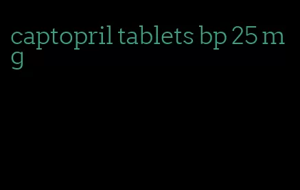 captopril tablets bp 25 mg