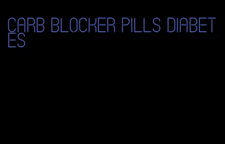 carb blocker pills diabetes