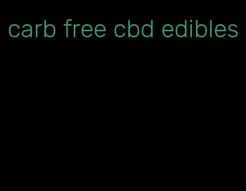 carb free cbd edibles