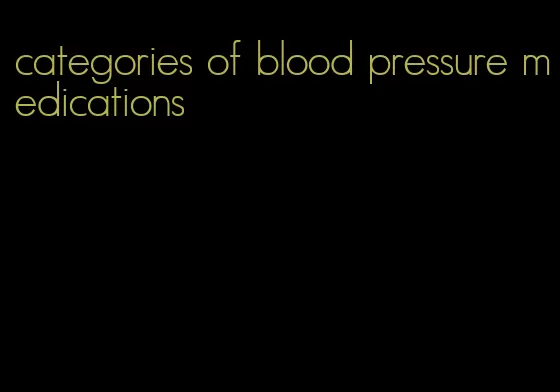 categories of blood pressure medications
