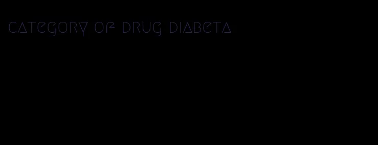 category of drug diabeta