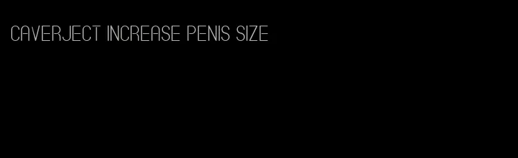 caverject increase penis size