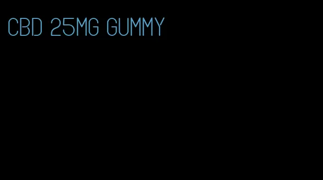 cbd 25mg gummy