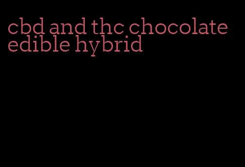 cbd and thc chocolate edible hybrid