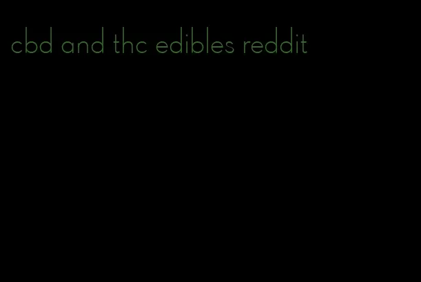 cbd and thc edibles reddit
