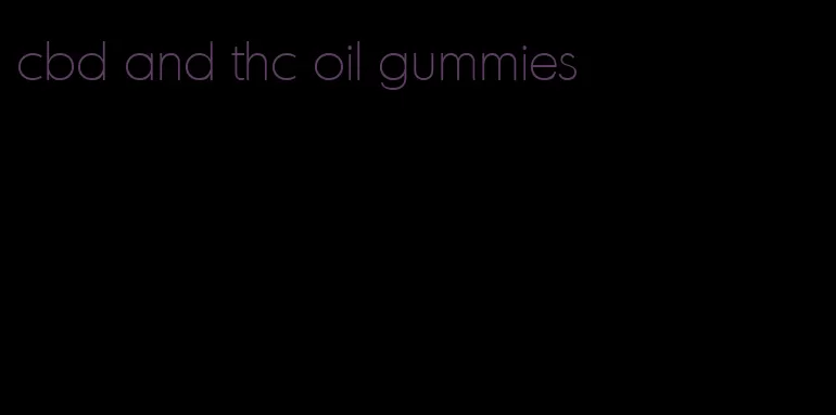 cbd and thc oil gummies