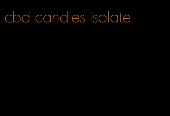 cbd candies isolate