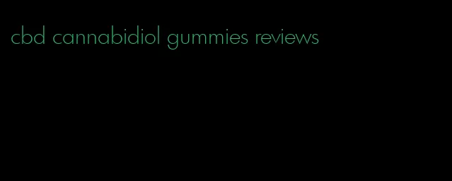 cbd cannabidiol gummies reviews