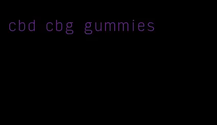 cbd cbg gummies