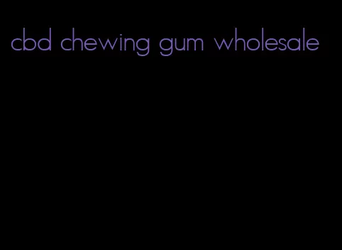 cbd chewing gum wholesale