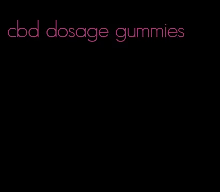 cbd dosage gummies