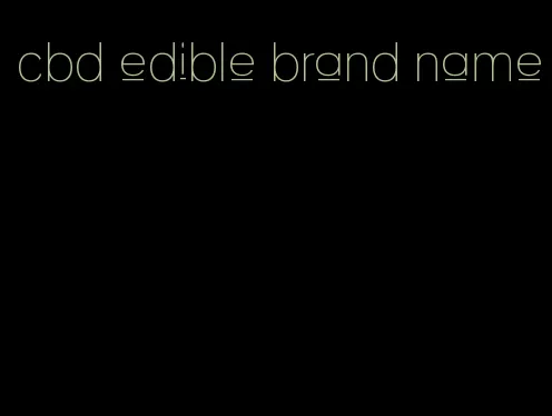 cbd edible brand name
