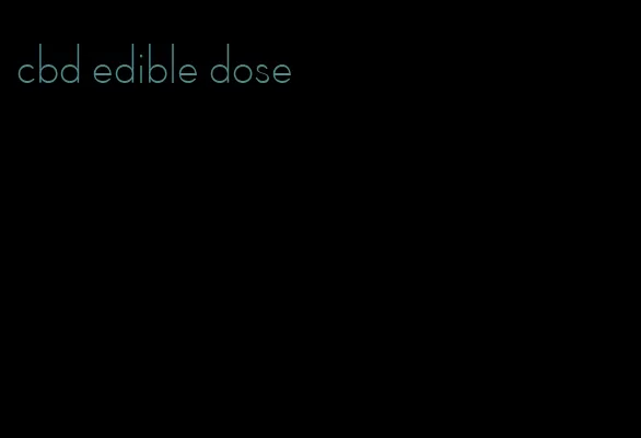 cbd edible dose