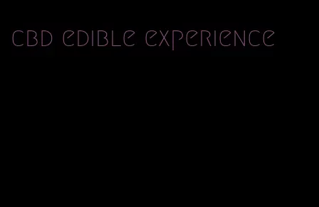 cbd edible experience