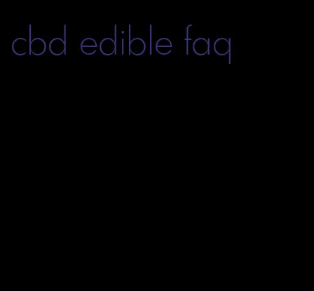 cbd edible faq