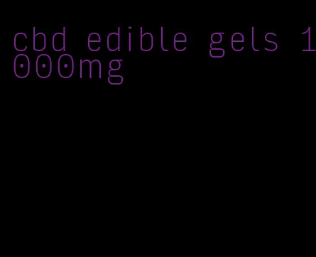 cbd edible gels 1000mg
