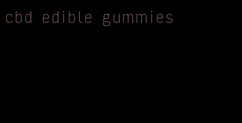 cbd edible gummies