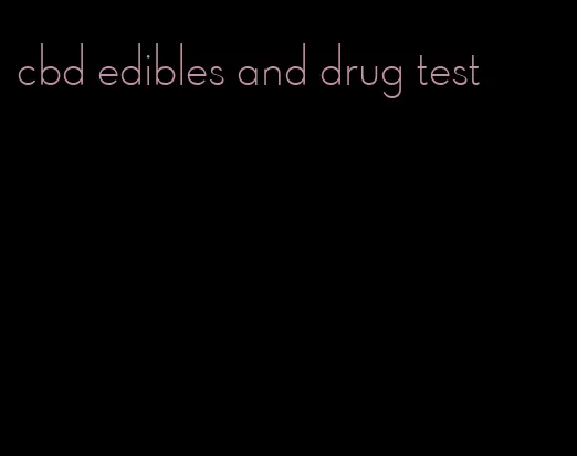 cbd edibles and drug test